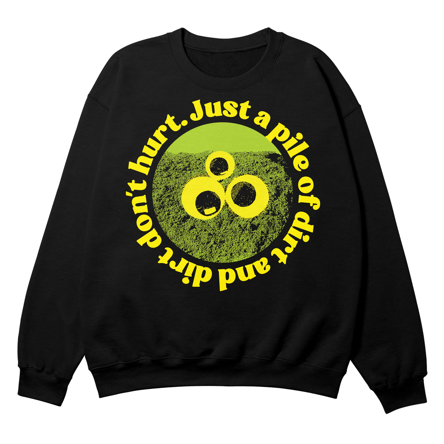 Dirt Don't Hurt Crewneck