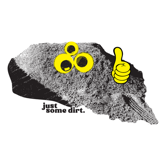 Just Some Dirt Art Print